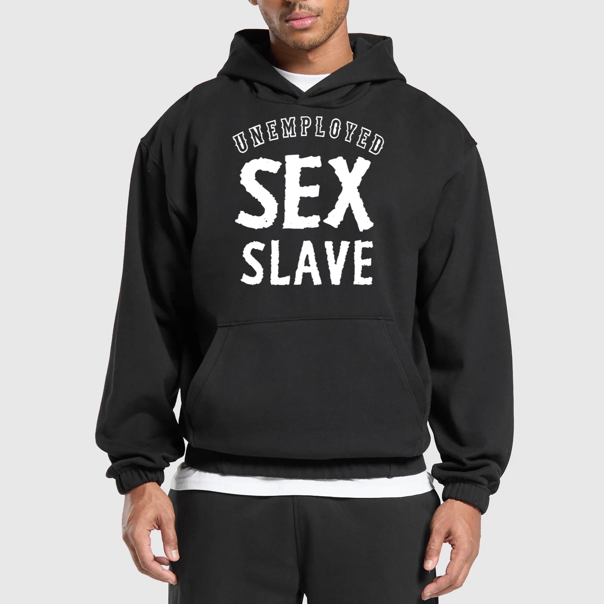 Unemployed Sex Slave Shirt
