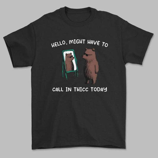 Unisex Casual Thicc Meme Graphic Tee, Funny Meme T-Shirt, Call In Thicc Today T-Shirt For Men, For Women