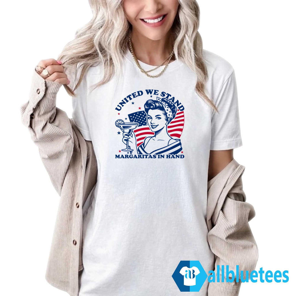 United We Stand Margaritas In Hand Shirt