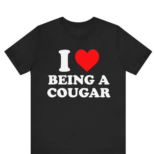 Valentine Shirt, I Love Being a Cougar Shirt | Funny Cougar Lover Tee Cotton Menswear