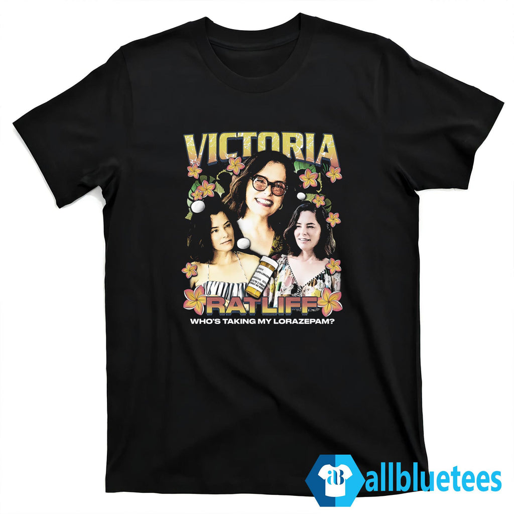 Victoria Ratliff Who’s Talking My Lorazepam Shirt