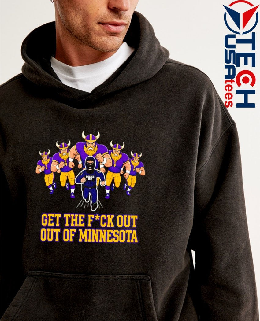 Vikings get the fck out of Minnesota shirt