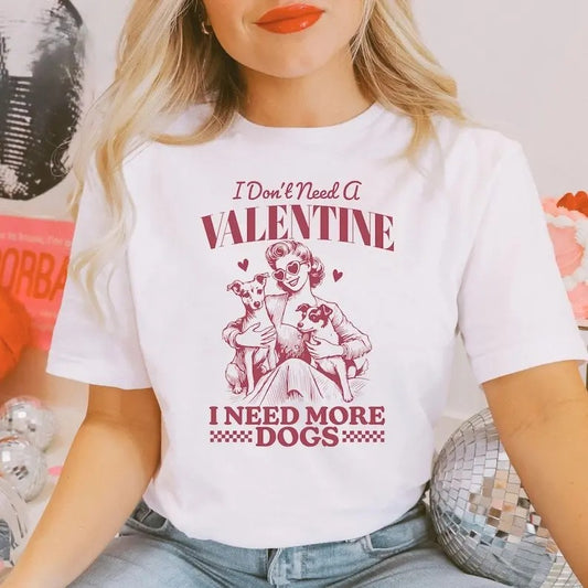 Vintage Valentine Love Dogs Tshirt,I Don't Need A Valentine i need More dogs,Funny Valentine Shirts, Top Womenswear thigh highs big t shirt