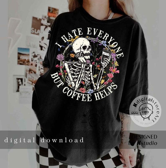Vintage Wildflower Skull Fueled I Hate Everyone But Coffee Help