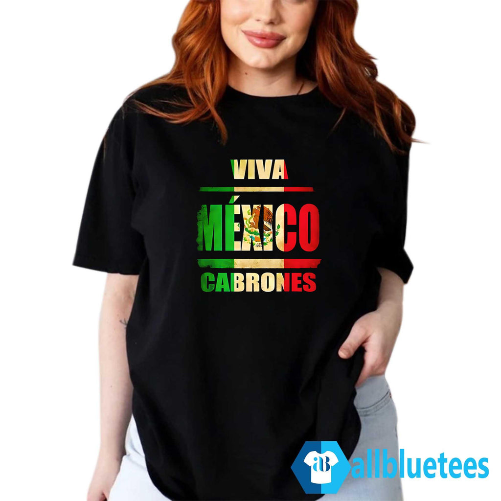 Viva Mexico Cabrones Shirt