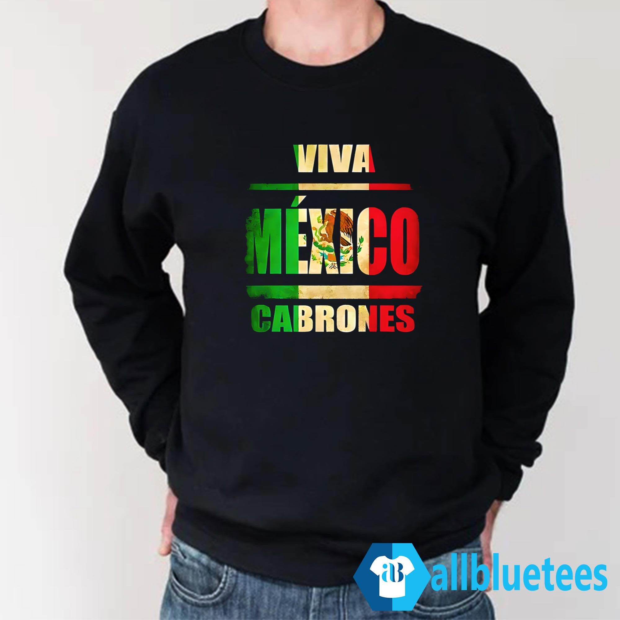 Viva Mexico Cabrones Shirt