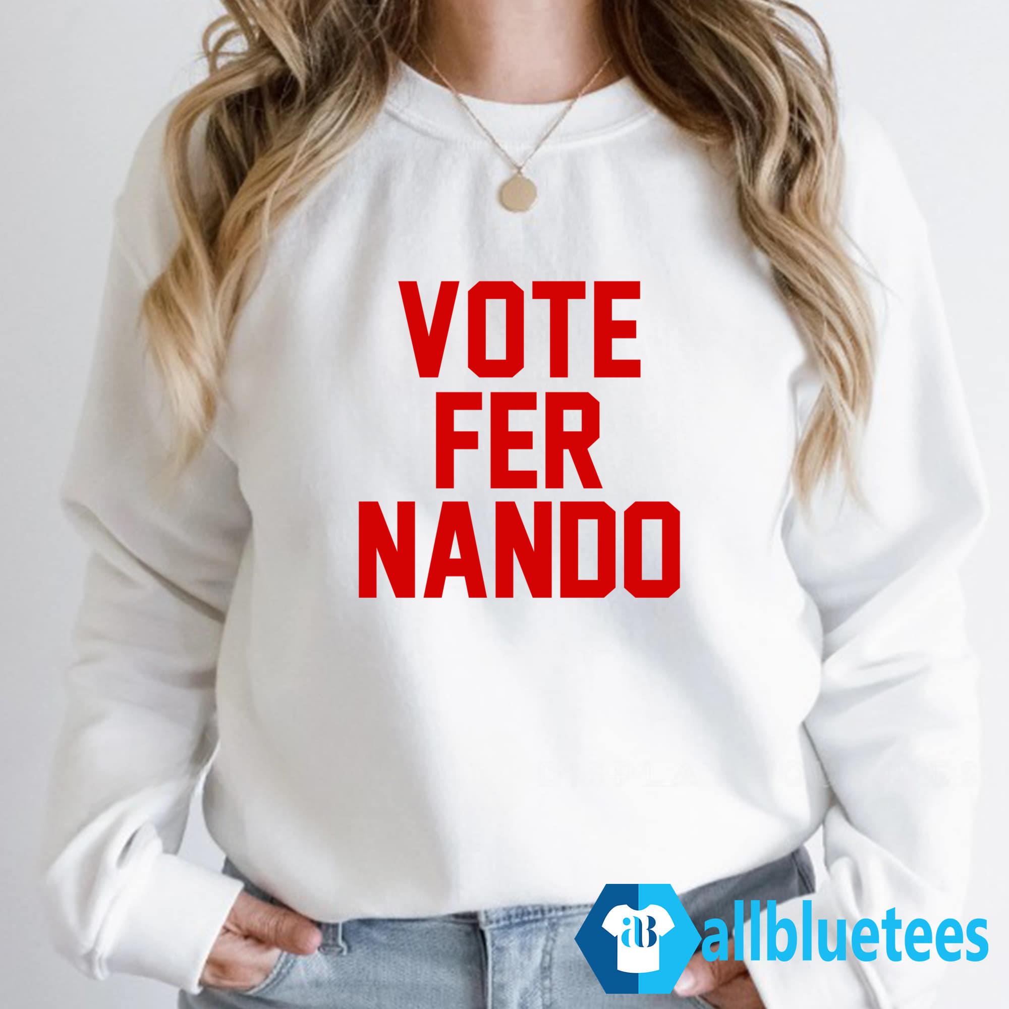 Vote Fer Nando Shirt