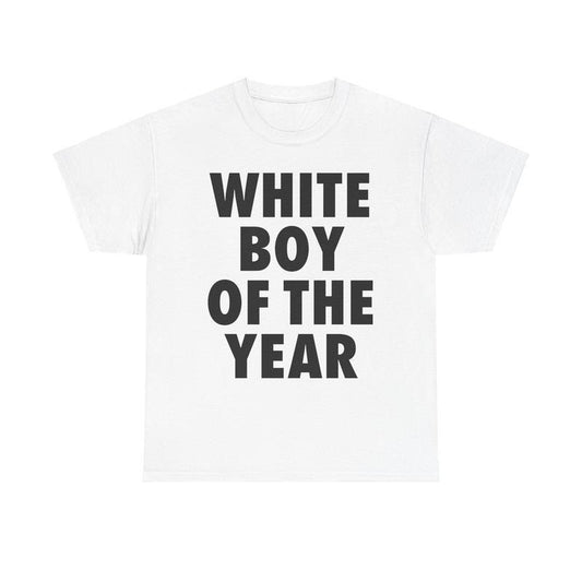 WHITE BOY OF THE YEAR SHIRT, Unisex Crewneck  For Men, For Women, gift for him gift for her