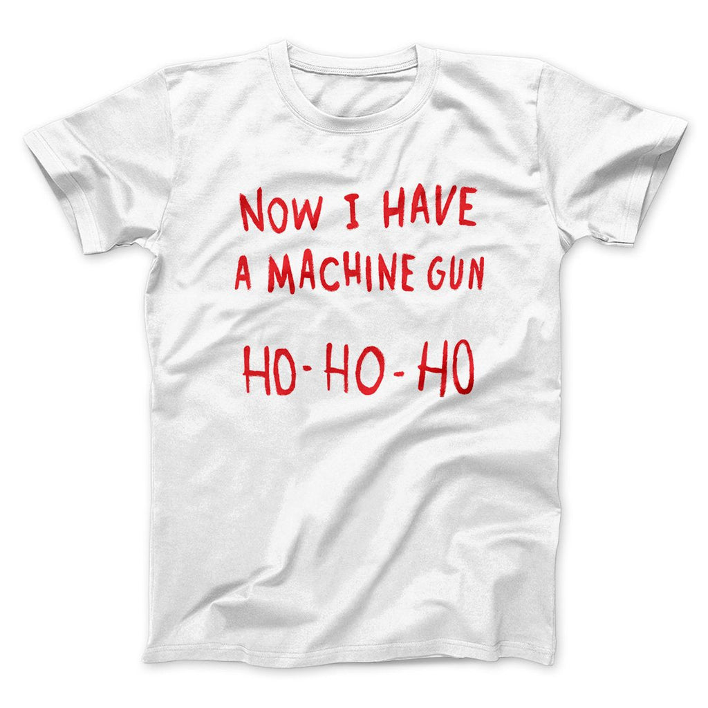 Now I Have a Machine Gun Ho Ho Ho Funny Movie Men/Unisex T-Shirt Hoodie, Sweatshirt | CoreVibeTees.com (Image 3)