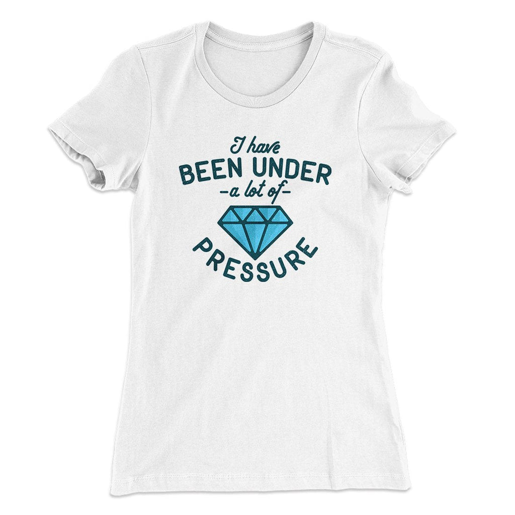 Under a Lot of Pressure Women's T-Shirt Hoodie, Sweatshirt | CoreVibeTees.com (Image 2)
