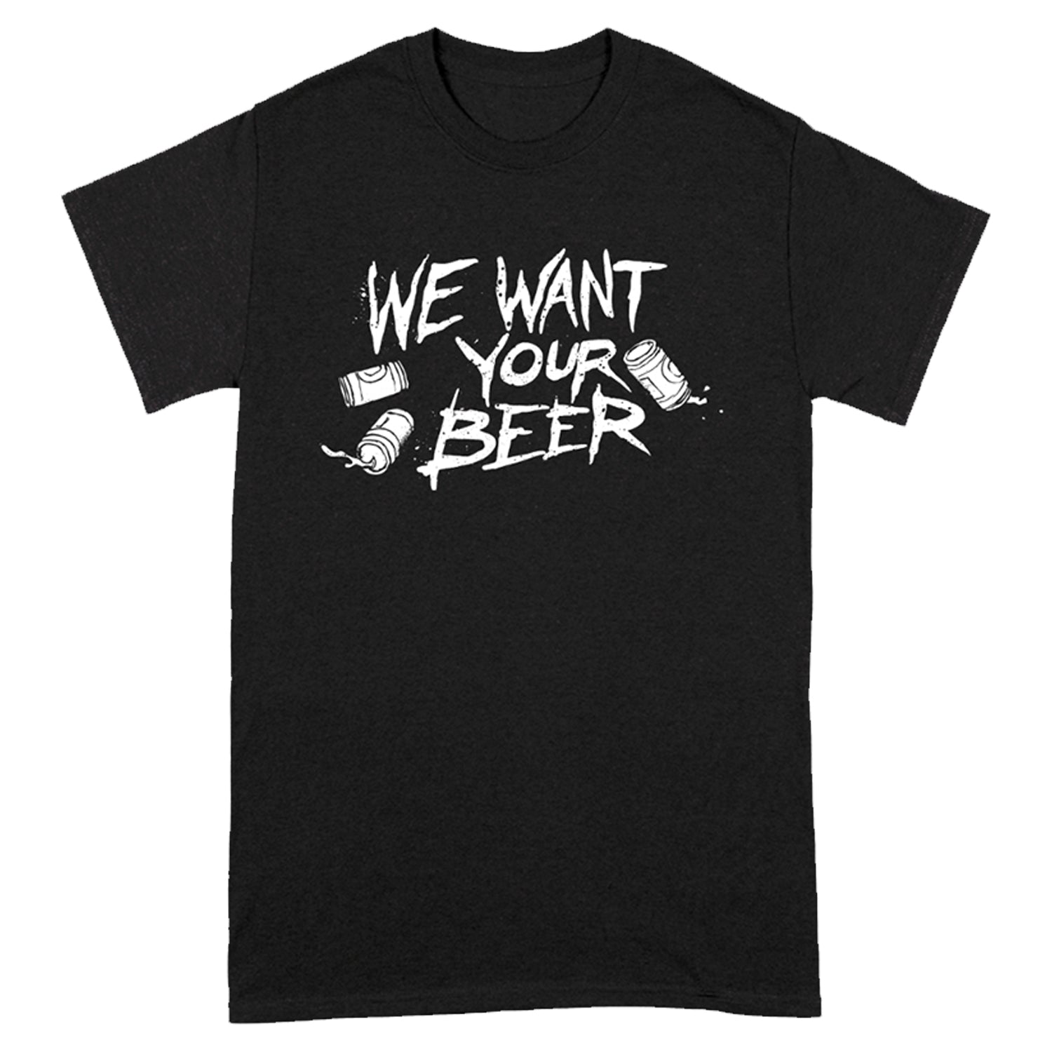 We Want Your Beer T-Shirt (Black) Hoodie, Sweatshirt | CoreVibeTees.com