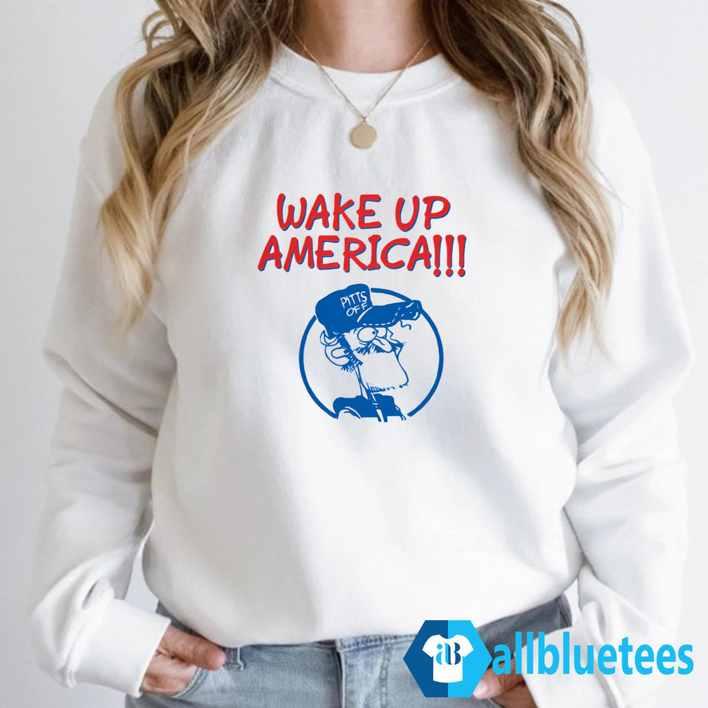 Wake Up America Earl Pitts Shirt