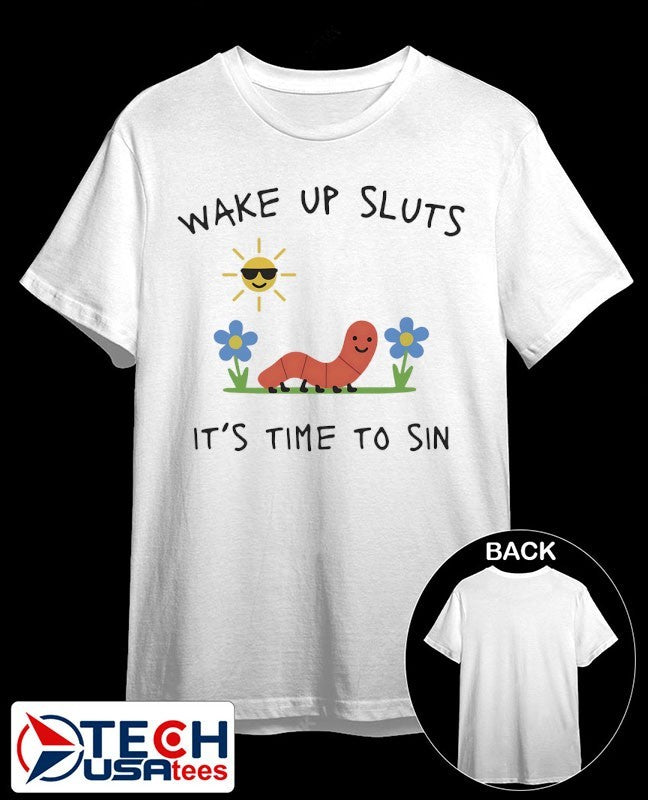 Wake up sluts it’s time to sin shirt