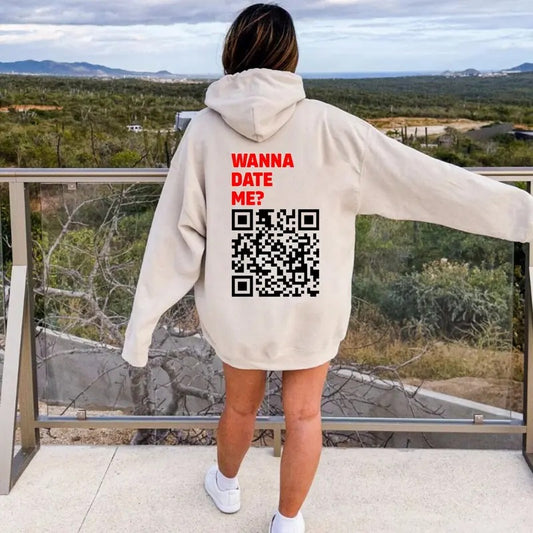 Wanna Date Me Hoodie, Wanna Date Me QR Code, Custom Hoodie QR Code, Funny Gift, Wanna Date Me Shirt, Wanna Date Me Womenswear Sweatshirt, Funny Gift