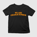 We Are Charlie Knirck Shirt
