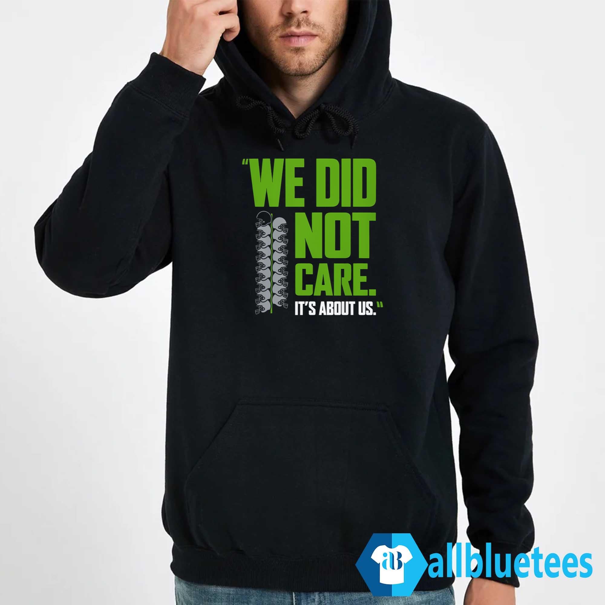 We Did Not Care It’s About Us Shirt