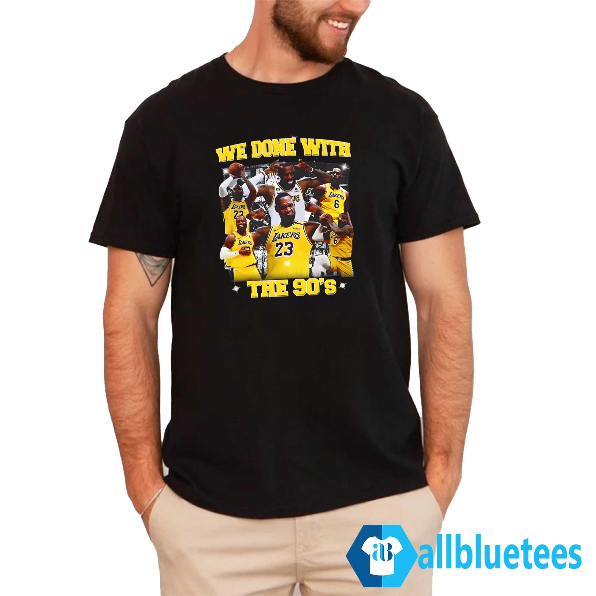We Done With The 90’s Shirt