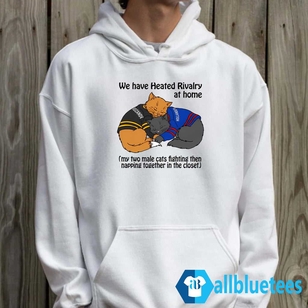 We Have Heated Rivalry At Home My Two Male Cats Fighting Shirt