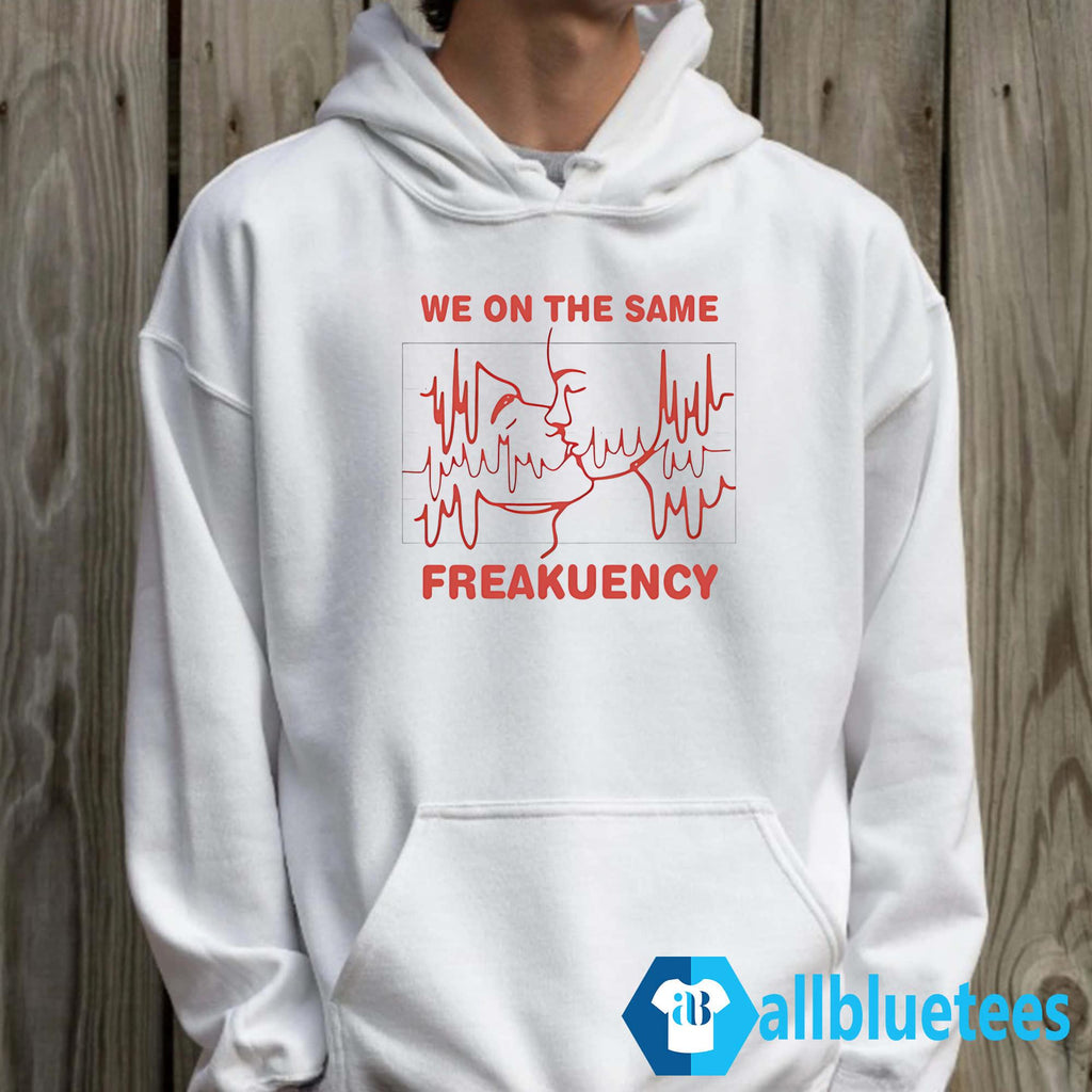 We On The Same Freakuency Shirt