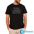 We Rich Shirt