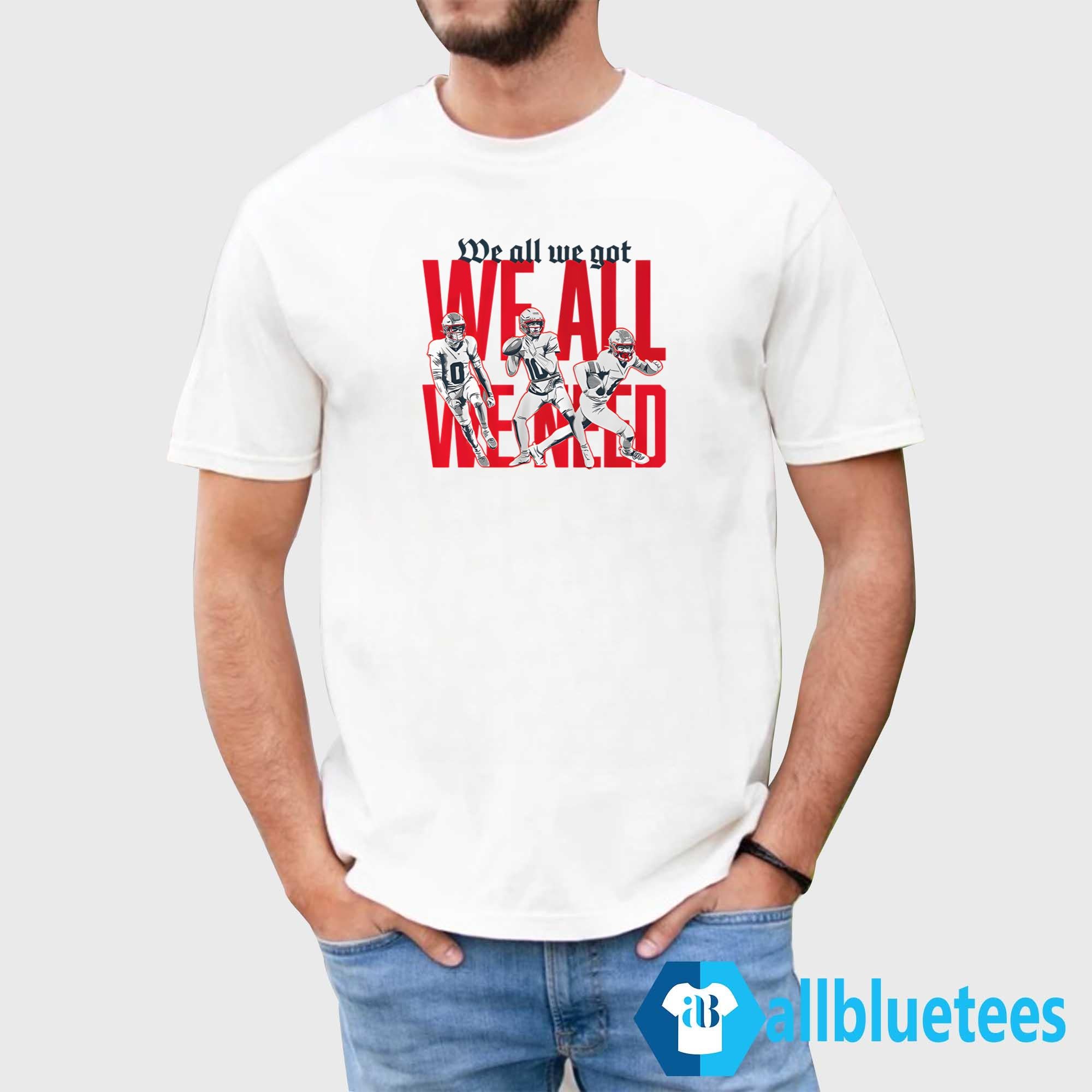 We All We Got We All We Need Sweatshirt