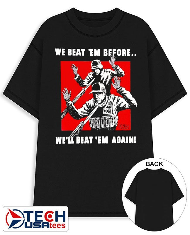 We beat em before we’ll beat em again shirt