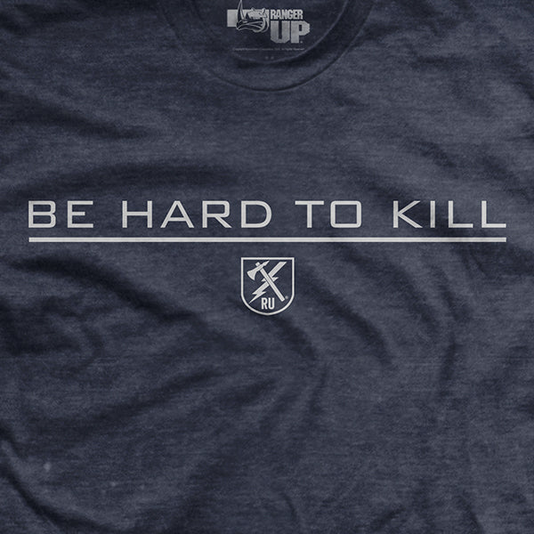 Be Hard to Kill T-Shirt Style001 Hoodie, Sweatshirt | CoreVibeTees.com (Image 2)