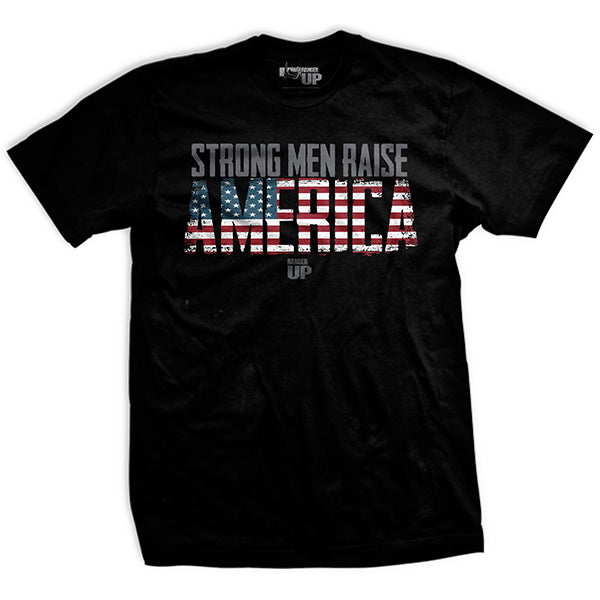 Strong Men Raise America T-Shirt Style001 Hoodie, Sweatshirt | CoreVibeTees.com (Image 1)
