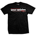 Your Opinion T-Shirt Style001 Hoodie, Sweatshirt | CoreVibeTees.com (Image 1)