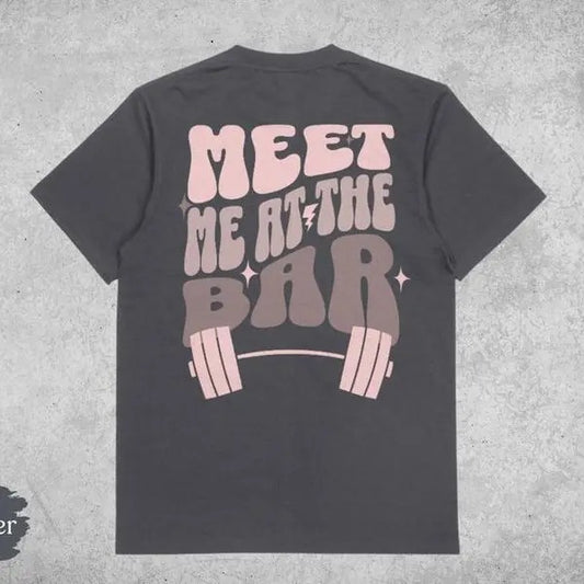 Weightlifting T-Shirt, Meet Me At The Bar, Funny Gym T-Shirt, Oversized Work Out Tee, Pump Cover, Women Gym Shirt, Retro Workout T Shirt Cotton Sleeve