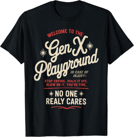 Welcome To Gen X Playground Humor Generation X Funny Gen X T-Shirt