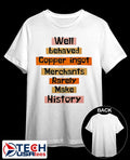 Well behaved copper ingot merchants rarely make history shirt