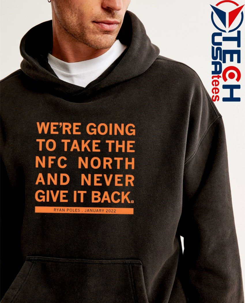 We’re going to take the NFC North and never give it back Ryan Poles January 2022 shirt