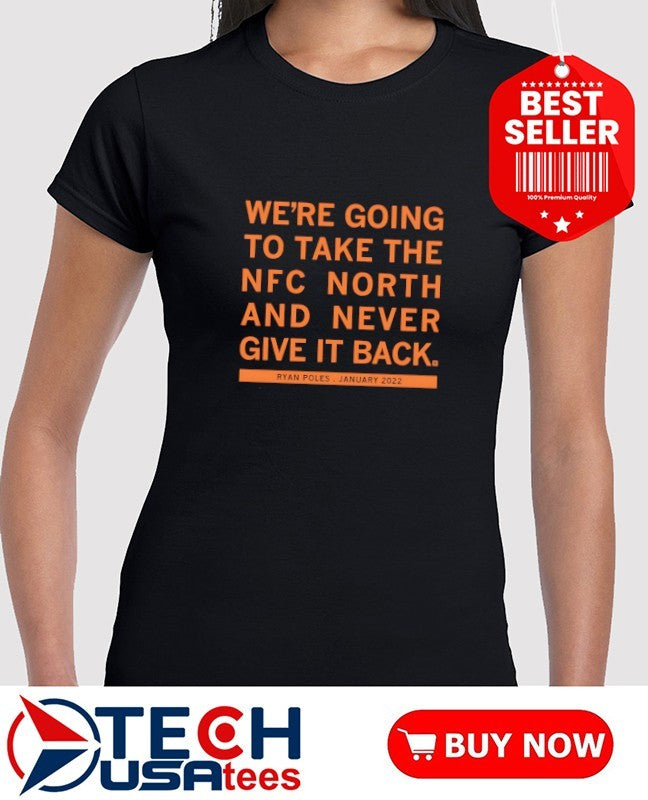 We’re going to take the NFC North and never give it back Ryan Poles January 2022 shirt