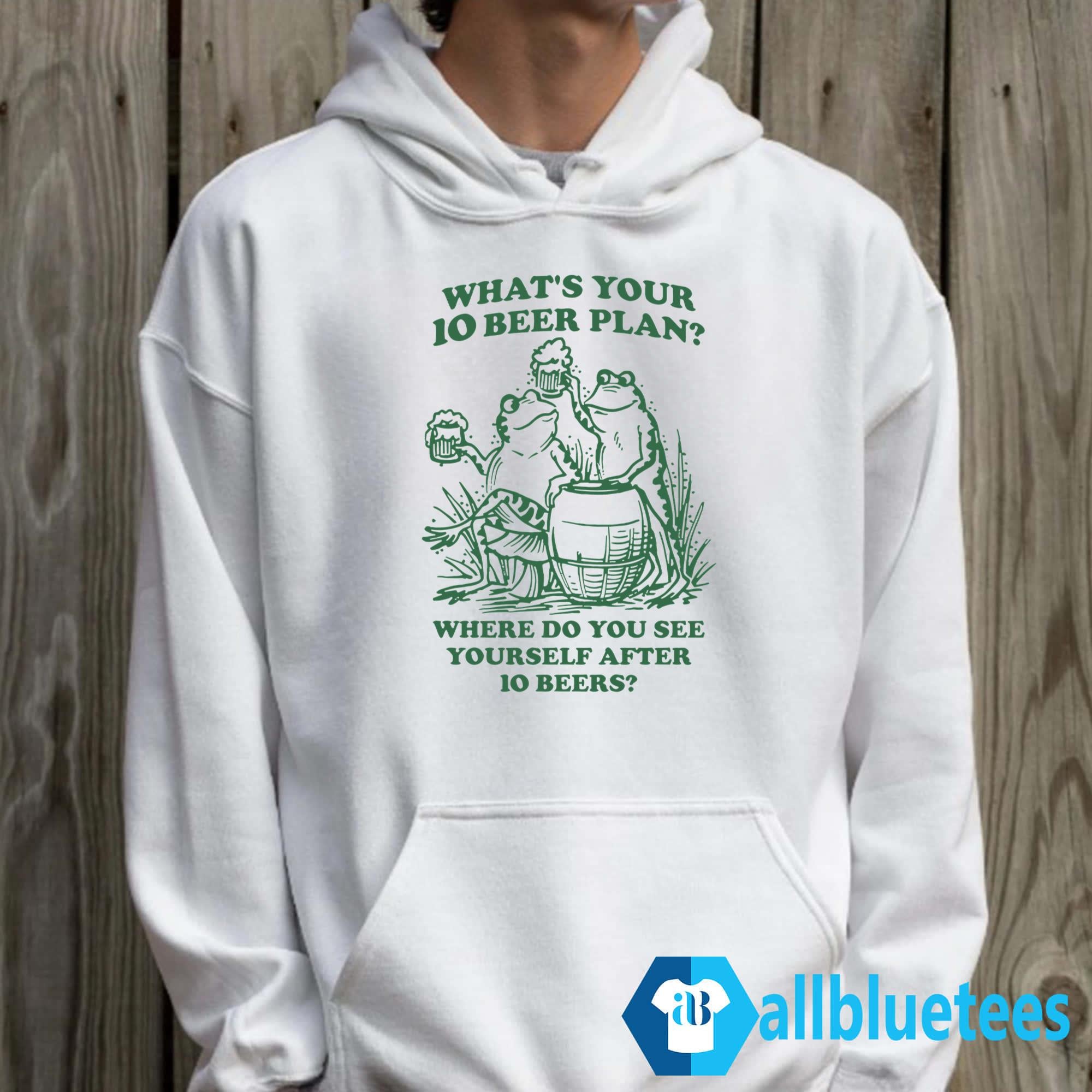 What Is Your 10 Beer Plan Shirt