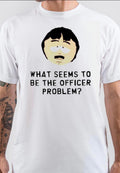 What Seems To Be The Officer Problem Randy Marsh T-Shirt Hoodie, Sweatshirt | CoreVibeTees.com