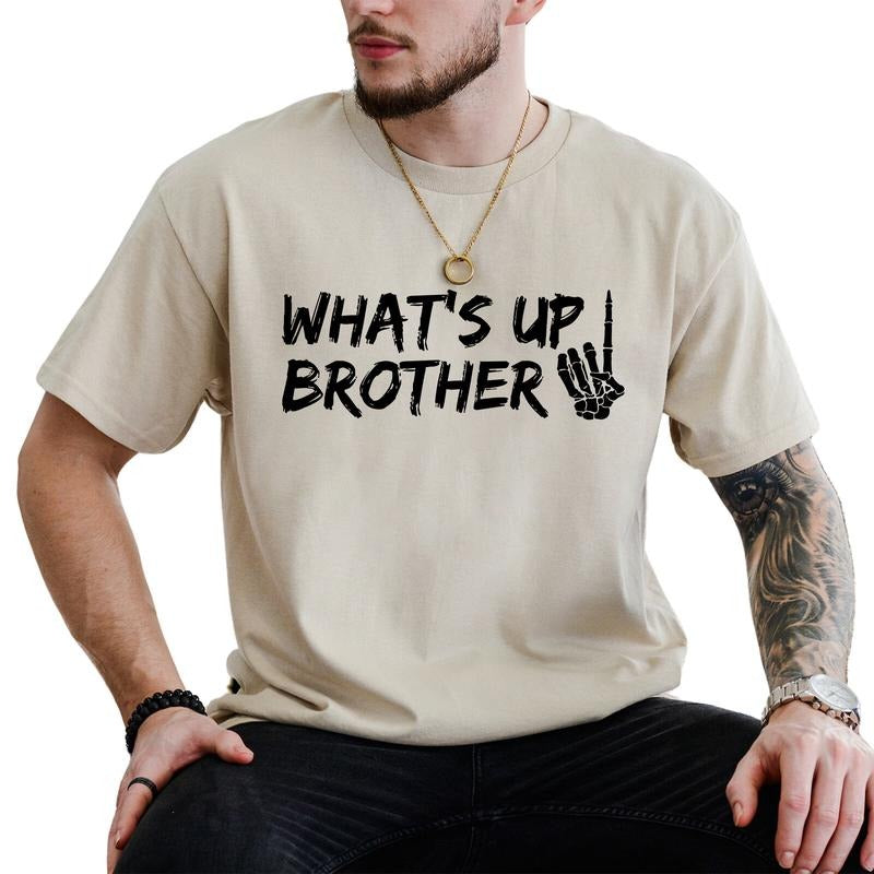 What's Up Brother Shirt, Gift For Gamer, Funny Graphic Printed Tee For Boyfriend, Funny Shirt For Husband, T-shirt For Son, Adult Humor Shirt, Comfy Fabric Graphic Tee, Men's Top, Menswear, Cotton Fabric Relaxed Tee