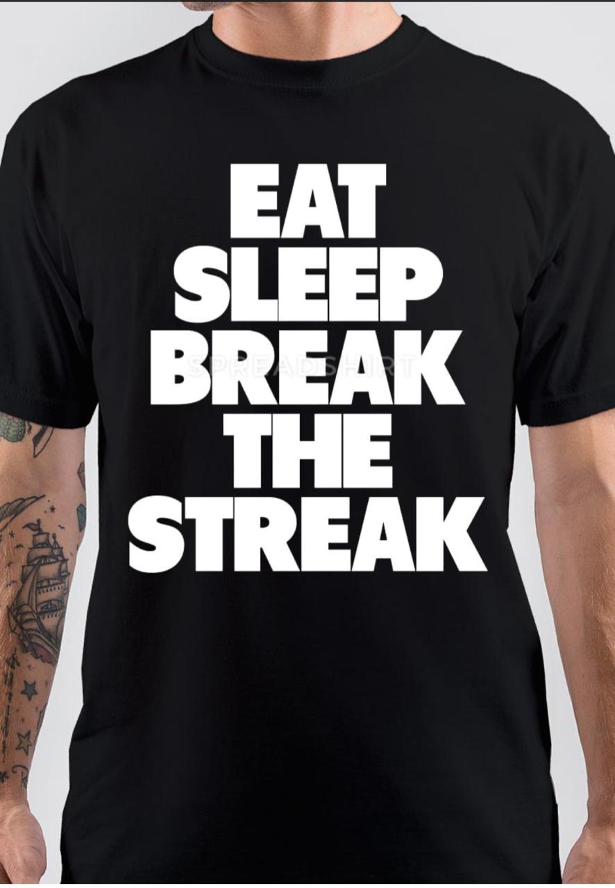 Eat Sleep Break The Streak T-Shirt Hoodie, Sweatshirt | CoreVibeTees.com