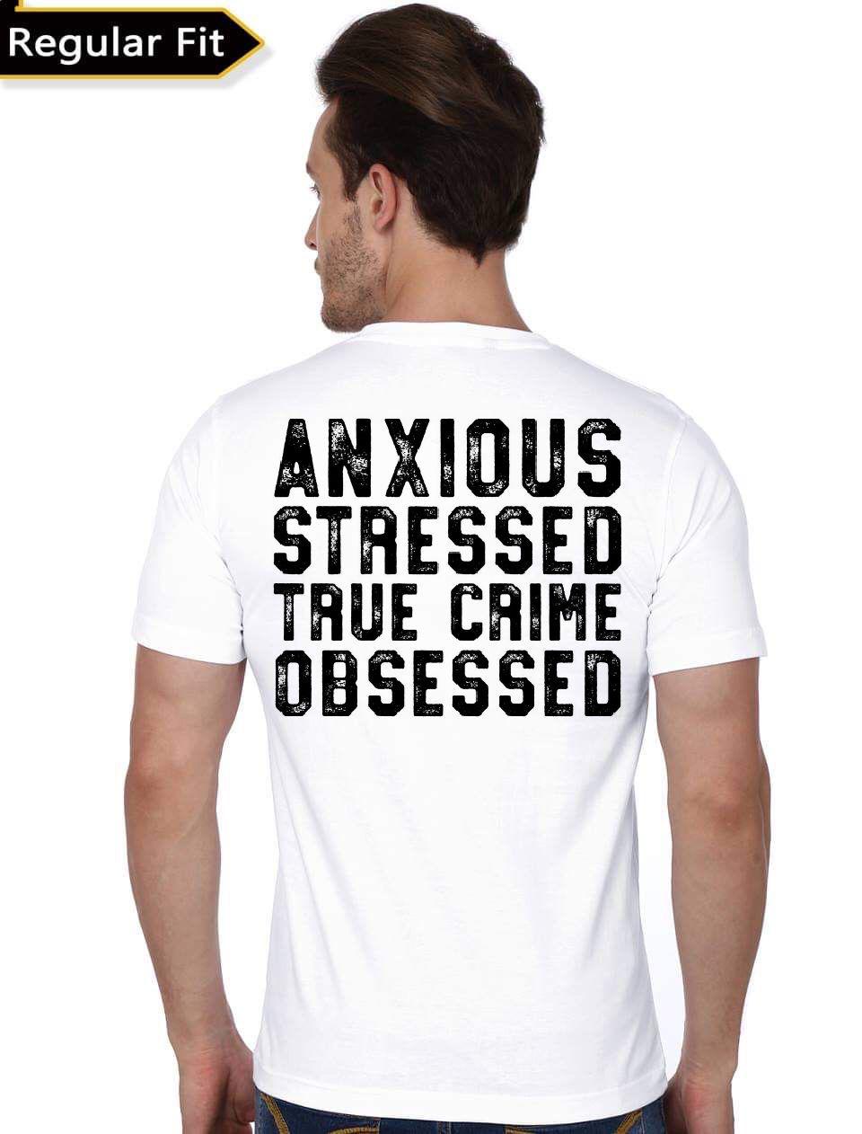 Anxious Stressed True Crime Obsessed White T-shirt Hoodie, Sweatshirt | CoreVibeTees.com