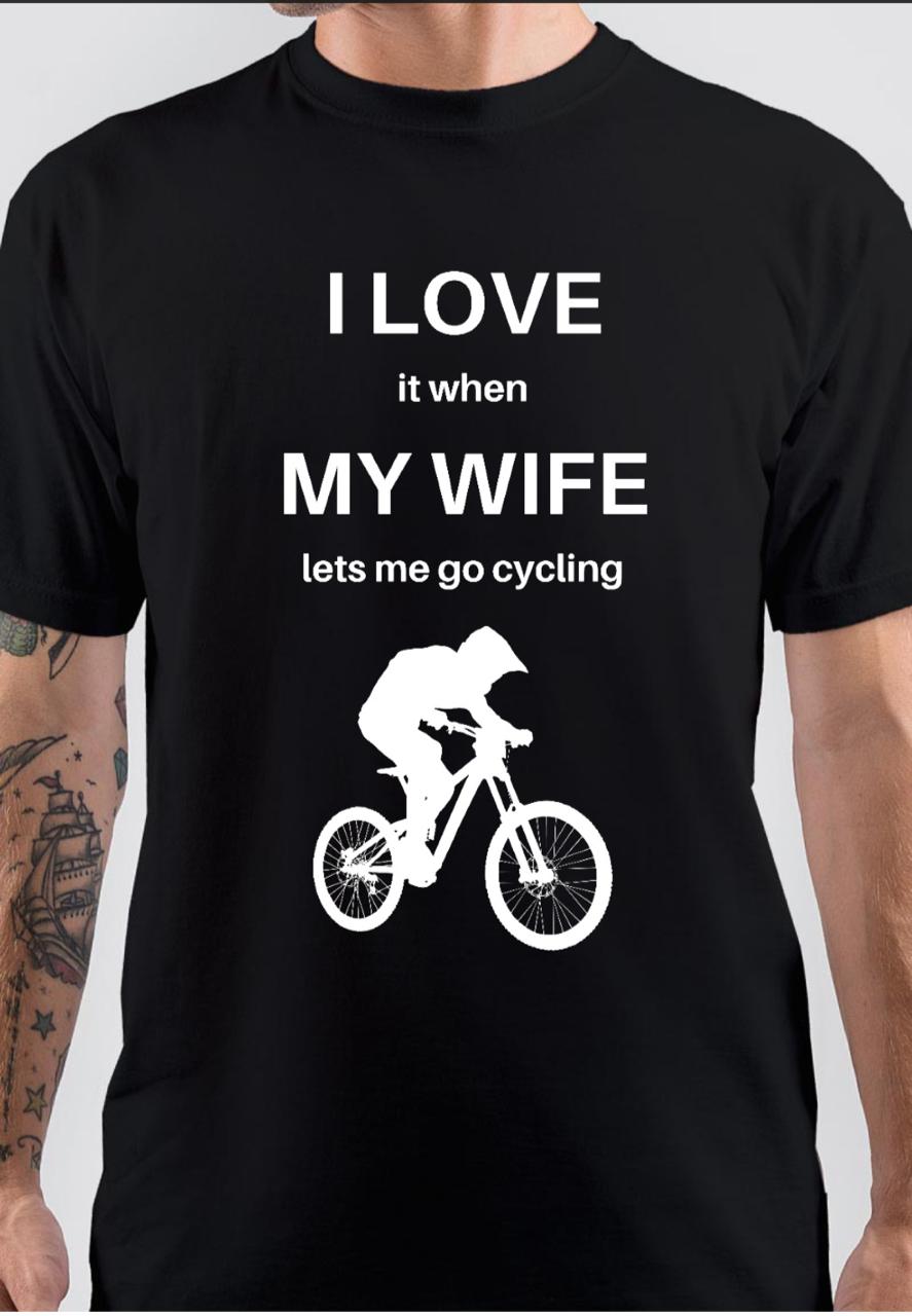 I Love It When My Wife Lets Me Go Cycling Black T-Shirt Hoodie, Sweatshirt | CoreVibeTees.com