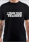 I Train Your Trainer T-Shirt Hoodie, Sweatshirt | CoreVibeTees.com
