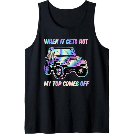 When It Gets Hot My Top Comes Off Tank Top Made in USA