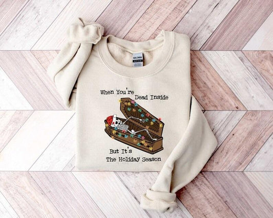 When You're Dead Inside Its The Holiday Season, Christmas Crewneck Sweater, Christmas Skeleton Sweatshirt, Holiday Gifts, Christmas Shirt