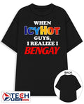 When icyhot guys I realize I bengay shirt