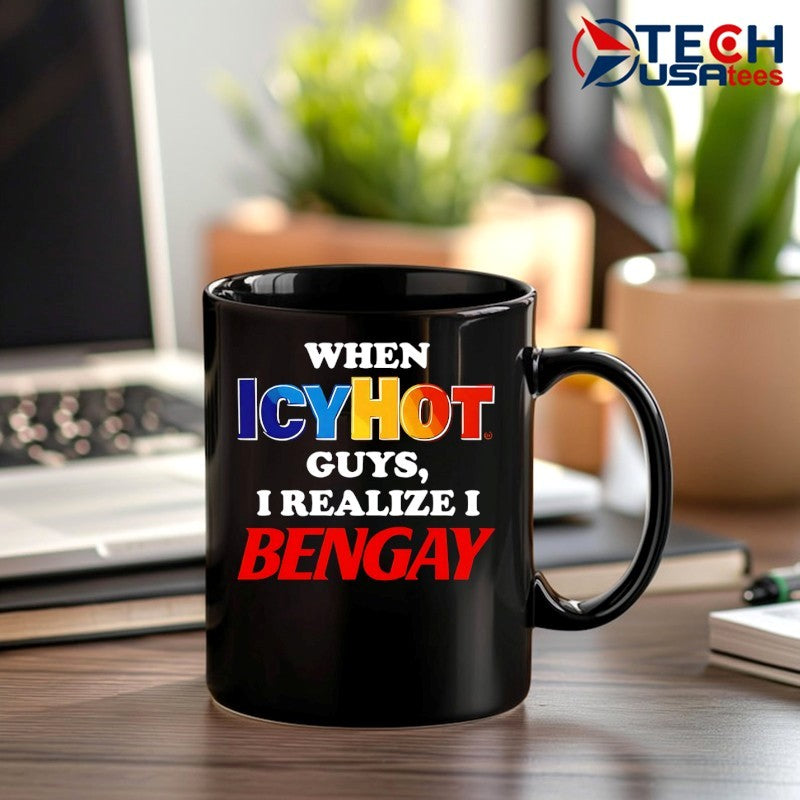 When icyhot guys I realize I bengay shirt