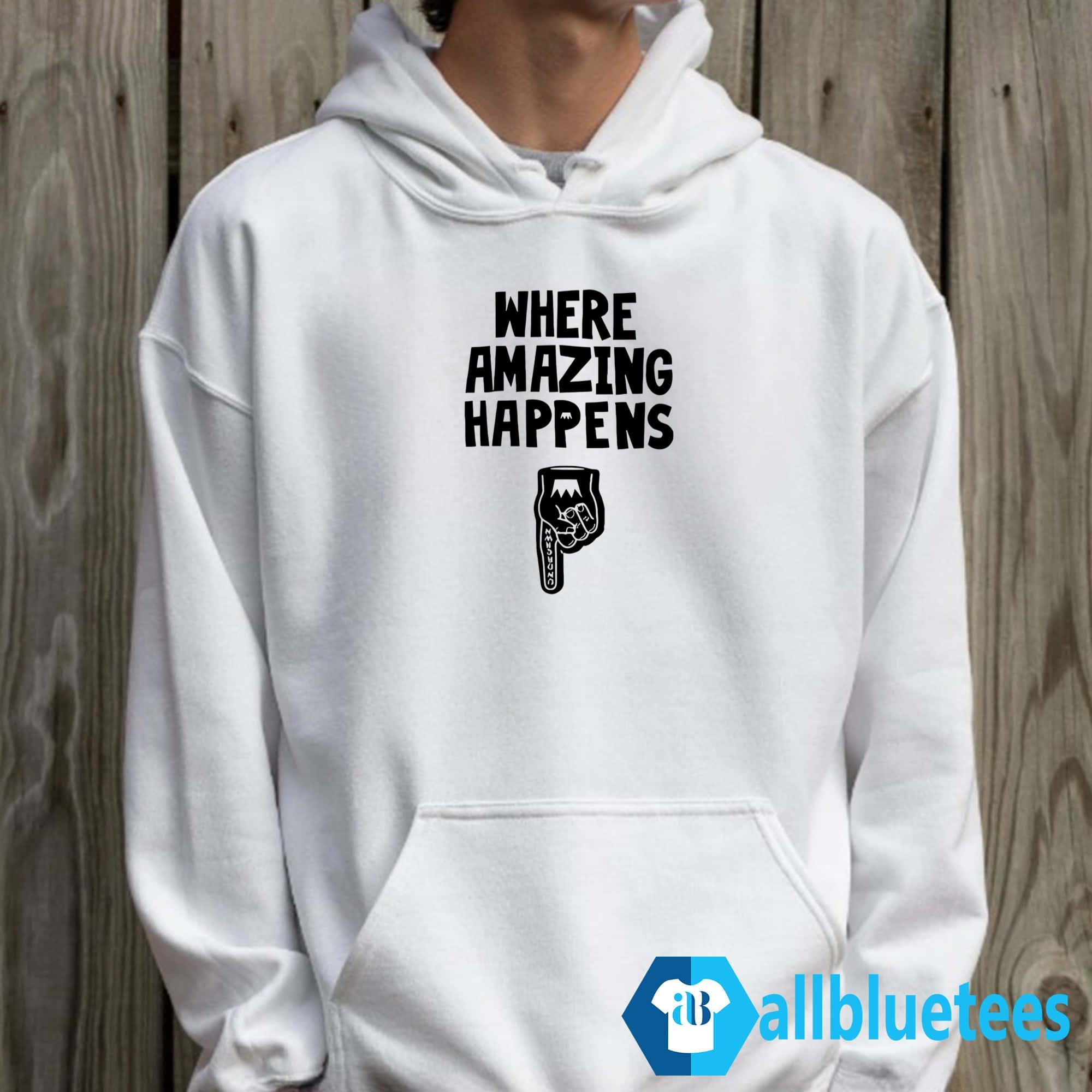 Where Amazing Happens Shirt