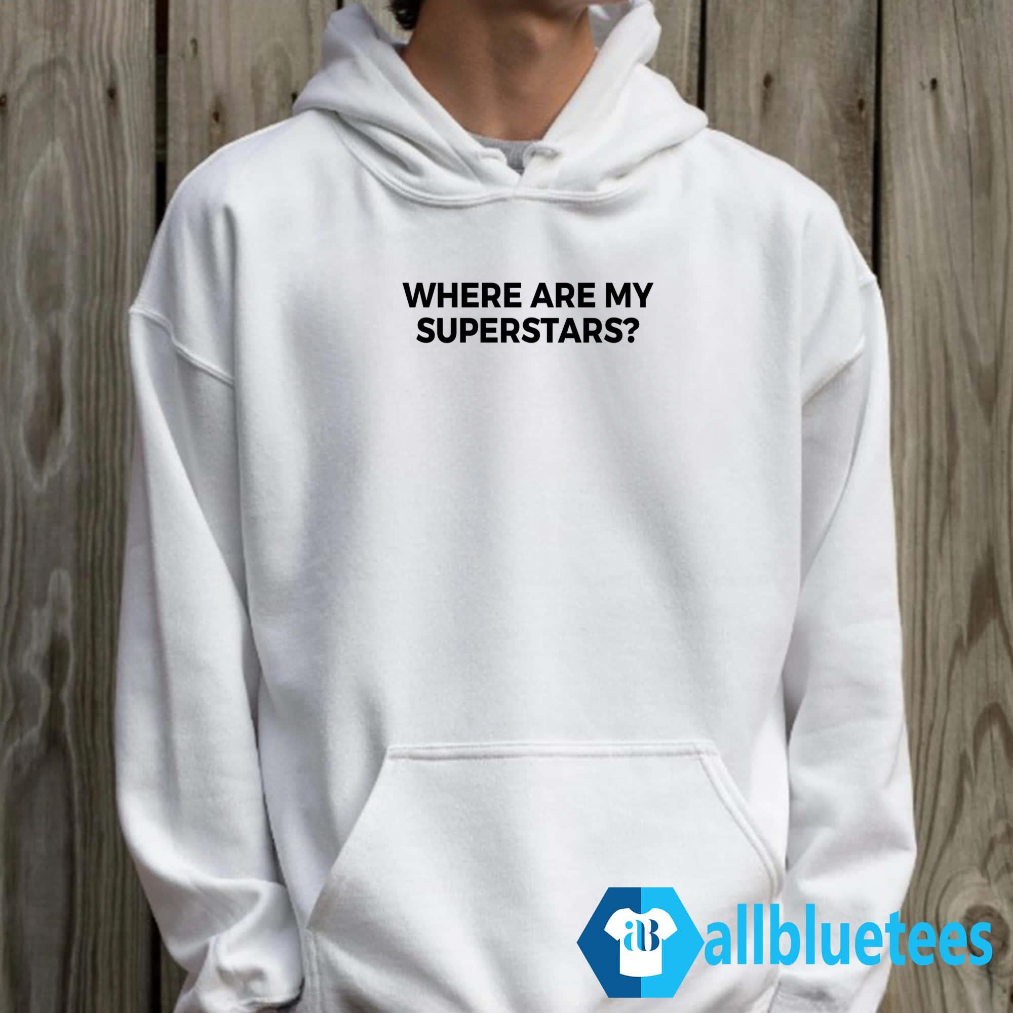 Where Are My Superstars Shirt