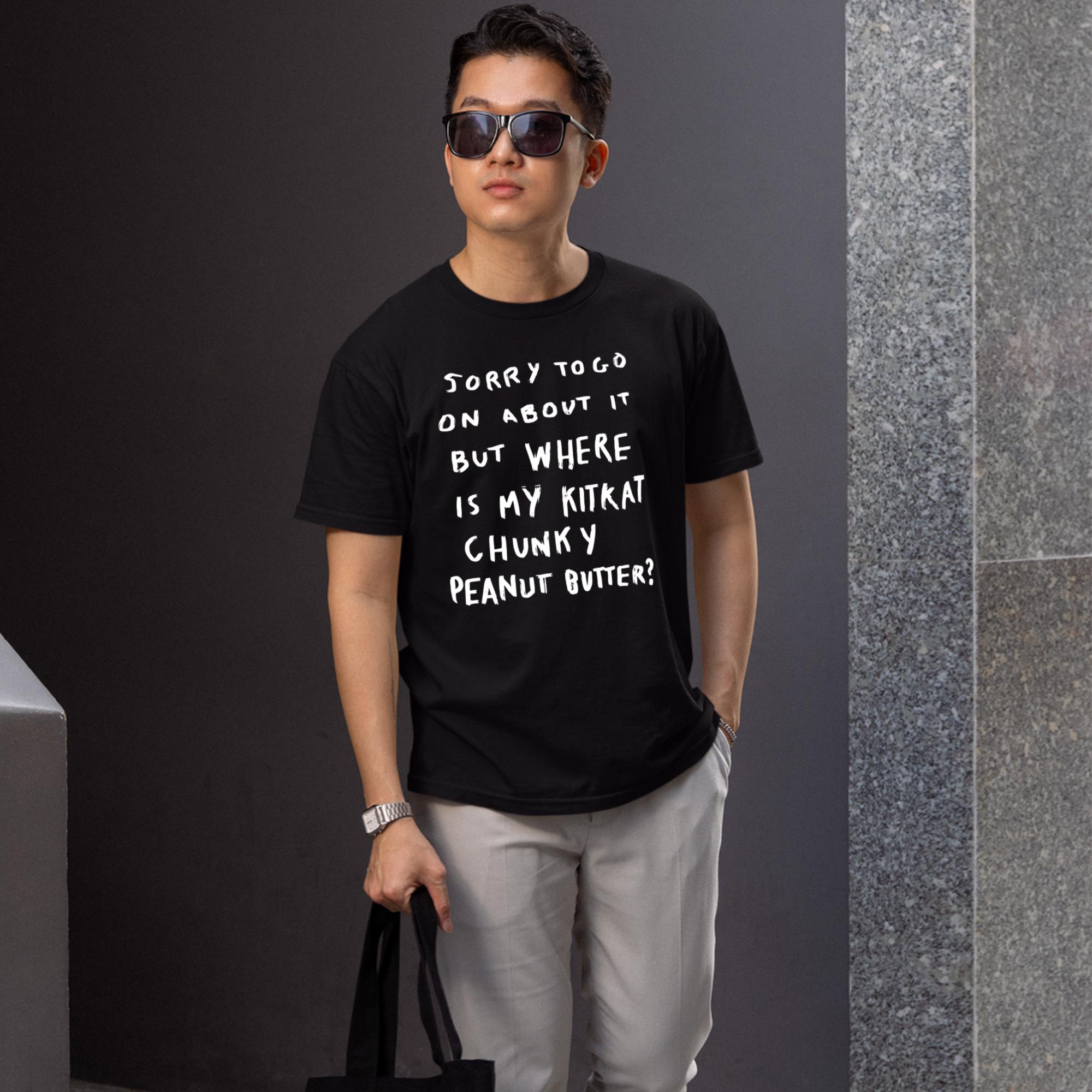 Where Is My Kitkat Chunky Peanut Butter Shirt