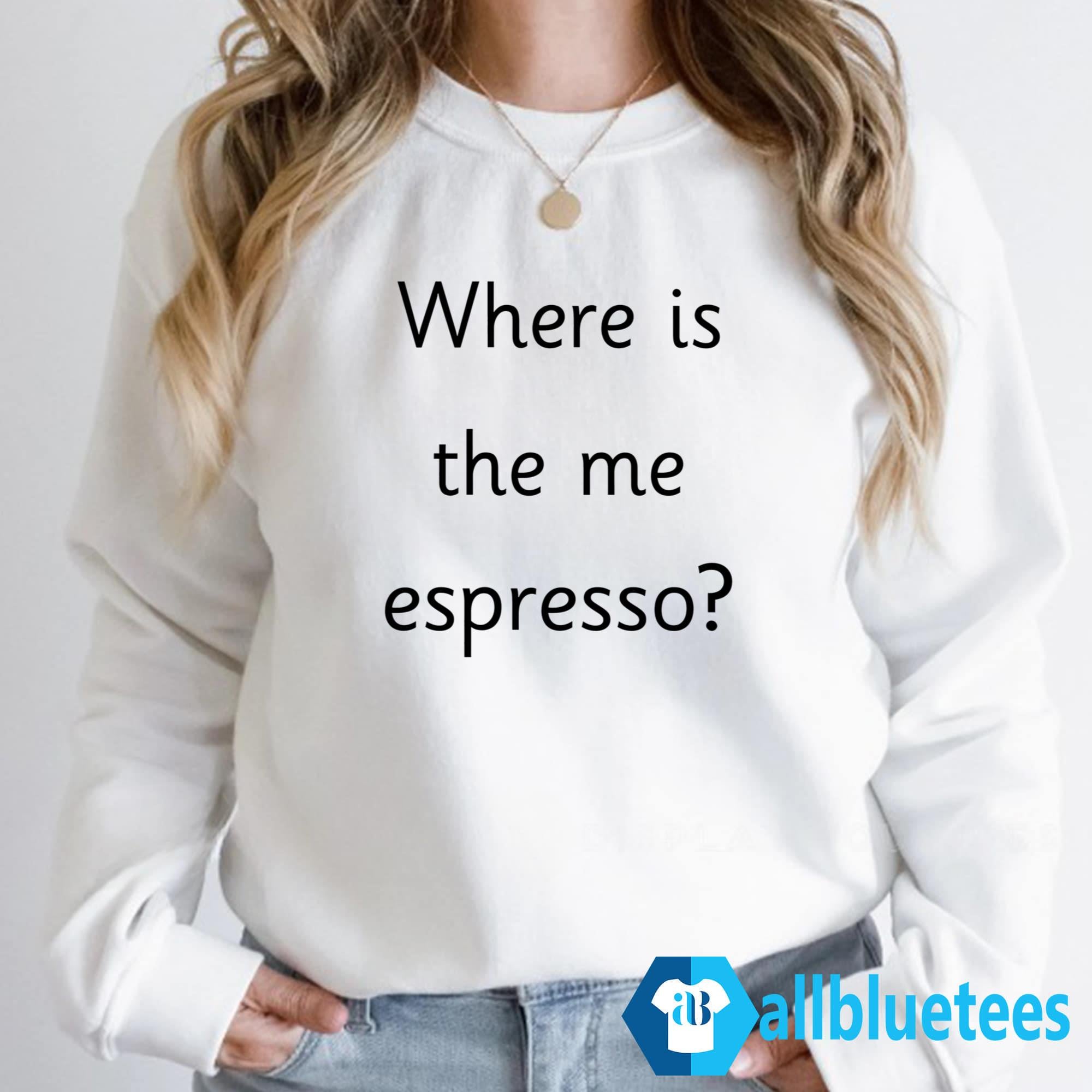 Where Is The Me Espresso Shirt