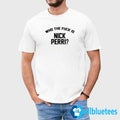 Who The Fuck Is Nick Perri Shirt